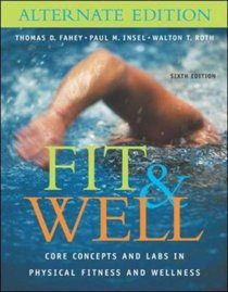 Fit  Well: Core Concepts and Labs in Physical Fitness and Wellness Alternate Edition with HQ 4.2 CD, Daily Fitness and Nutrition Journal  PowerWeb/OLC Bind-in Card