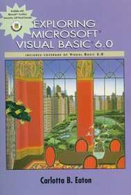 Exploring Microsoft Visual Basic 6.0; Includes Coverage of 5.0