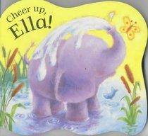 Cheer Up, Ella! (Ella Elephant)