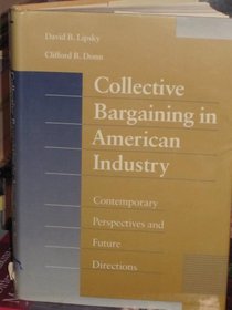 Collective Bargaining in American Industry: Contemporary Perspectives and Future Directions