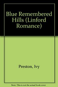 The Blue Remembered Hills (Linford Romance Library)