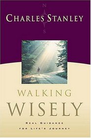 Walking Wisely Real Life Solutions For Everyday Situations