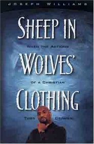 Sheep in Wolves' Clothing: When the Actions of a Christian Turn Criminal