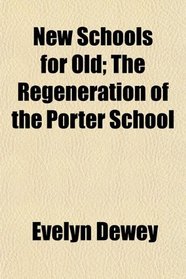 New Schools for Old; The Regeneration of the Porter School