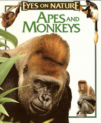 Apes and Monkeys (Eyes on Nature)