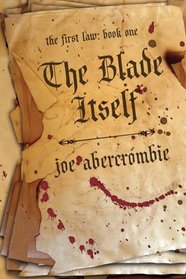 The Blade Itself (First Law, Bk 1)