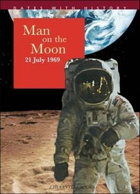 First Man on the Moon (Dates with History)