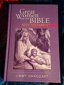 Great Women of the Bible NEW TESTAMENT by Jimmy Swaggart