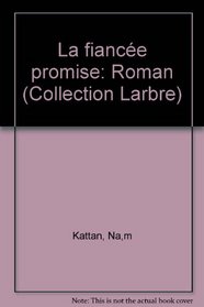 La fiancee promise: Roman (L'Arbre) (French Edition)