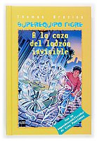 A La Caza Del Ladron Invisible/ to the House of the Invisible Thief (Superequipo Tigre) (Spanish Edition)