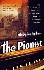 The Pianist: The Extraordinary Story of One Man's Survival in Warsaw, 1939-1945