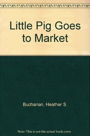 Little Pig Goes to Market