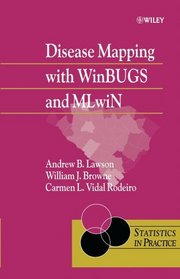 Disease Mapping with WinBUGS and MLwiN (Statistics in Practice)