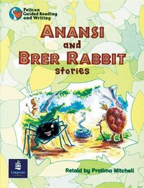 Anansi and Brer Rabbit Stories Year 3, 6x Reader 8 and Teacher's Book 8 (Pelican Guided Reading & Writing)