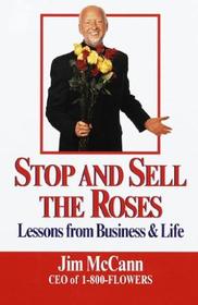Stop and Sell the Roses: Lessons from Business and Life