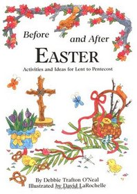 Before and After Easter: Activities and Ideas for Lent to Pentecost