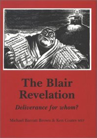 The Blair Revelation: Deliverance for Whom (Socialist Renewal, 11)