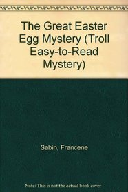 The Great Easter Egg Mystery (Troll Easy-to-Read Mystery)
