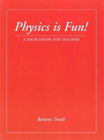 Physics is Fun!: A Sourcebook for Teachers