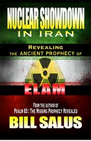 Nuclear Showdown in Iran, Revealing the Ancient Prophecy of Elam