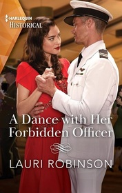 A Dance with Her Forbidden Officer (Harlequin Historical, No 1783)