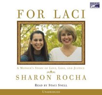 For Laci: A Mother's Story of Love, Loss and Justice