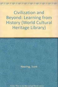 Civilization and Beyond: Learning from History (World Cultural Heritage Library)