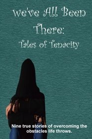 We've All Been There: Tales of Tenacity