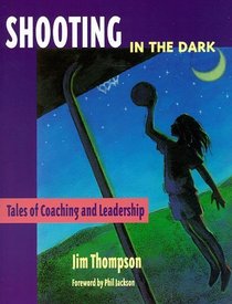 Shooting in the Dark: Tales of Coaching and Leadership