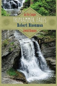 Triphammer Falls: An Ivy League Jewish Romance