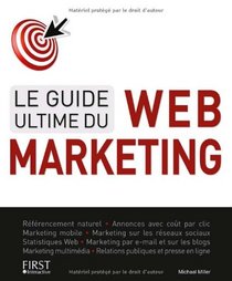 Le Guide ultime du Web-Marketing (French Edition)