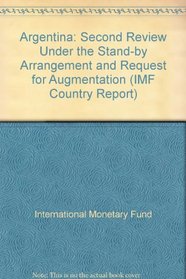 Argentina: Second Review Under the Stand-by Arrangement and Request for Augmentation (IMF Country Report)