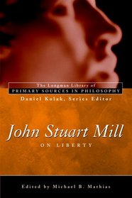 John Stuart Mill: On Liberty (Longman Library of Primary Sources in Philosophy)