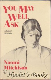 You May Well Ask: A Memoir, 1920-1940
