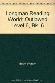 Longman Reading World: Outlawed Level 6, Bk. 6