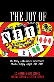 The Joy of SET: The Many Mathematical Dimensions of a Seemingly Simple Card Game