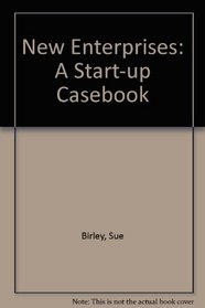 New Enterprises: A Start-Up Case Book