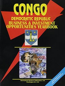 Congo, Democratic Republic of Business and Investment Opportunities Yearbook (World Business Law Handbook Library)