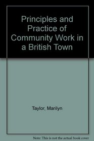 Principles and Practice of Community Work in a British Town