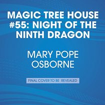 Magic Tree House #55: Night of the Ninth Dragon