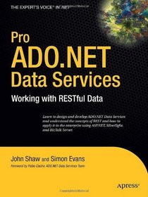 Pro ADO.NET Data Services: Working with RESTful Data (Expert's Voice in .Net)