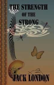 The Strength of the Strong & Other Stories (Quiet Vision Classic)