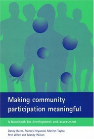 Making Community Participation Meaningful: A Handbook for Development and Assessment