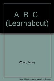 A. B. C. (Learnabout)