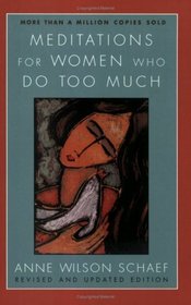 Meditations for Women Who Do Too Much - Revised edition