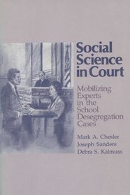 Social Science in Court: Mobilizing Experts in the School Desegregation Cases