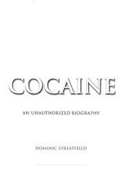 Cocaine: An Unauthorized Biography