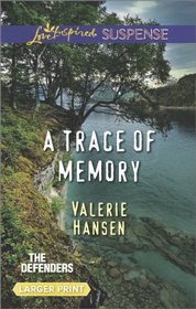 A Trace of Memory (Defenders, Bk 4) (Love Inspired Suspense, No 406) (Larger Print)