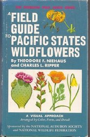 A Field Guide to Pacific States Wildflowers: Field Marks of Species Found in Washington, Oregon, California, and Adjacent Areas : A Visual Approach Arranged ... (The Peterson Field Guide Series ; 22)