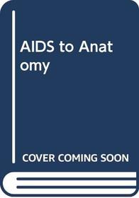 AIDS to Anatomy